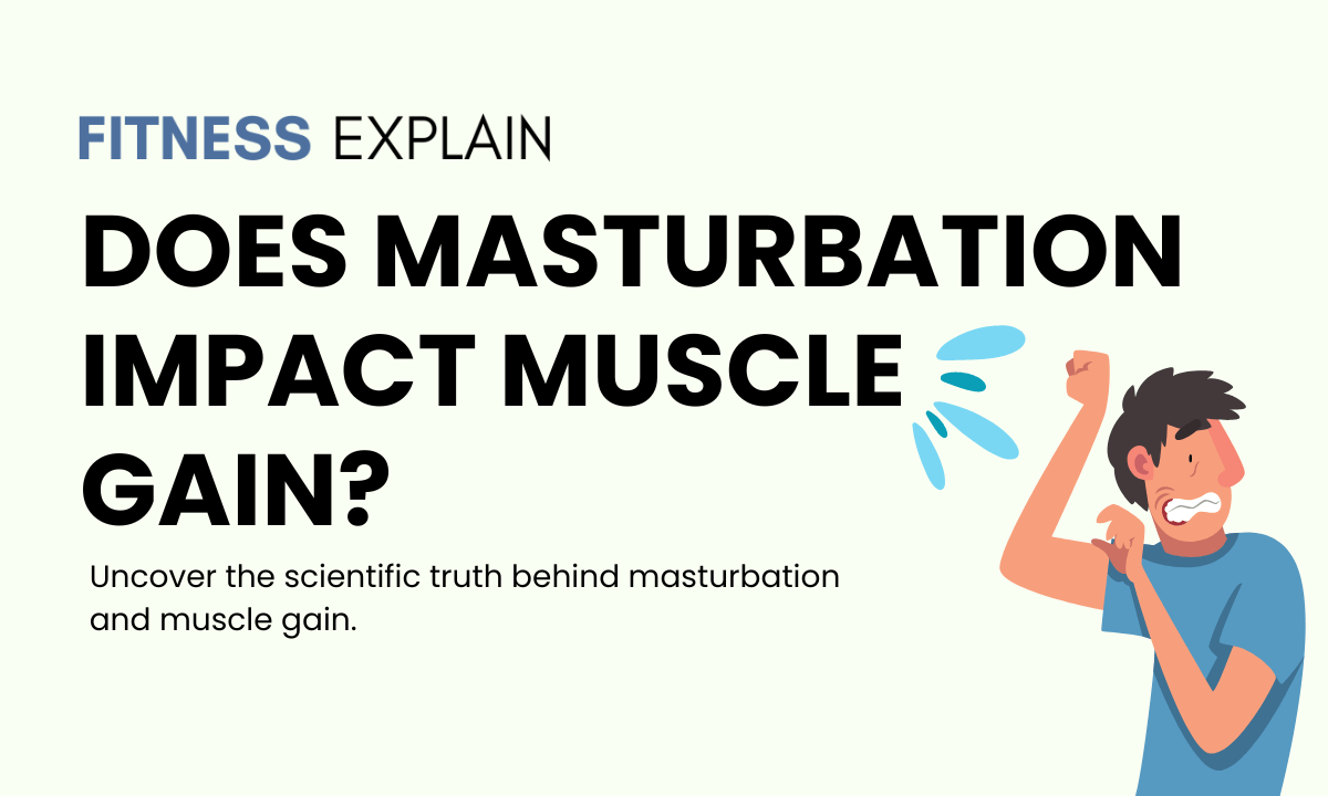 Read more about the article Does Masturbation Impact Muscle Gain?